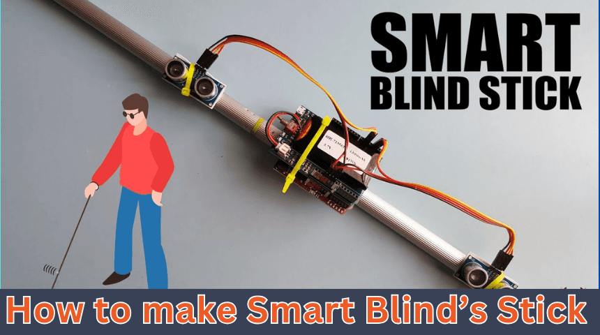How to Make Smart Stick for Blind People Using Arduino Nano, Ultrasonic Sensor, and Buzzer